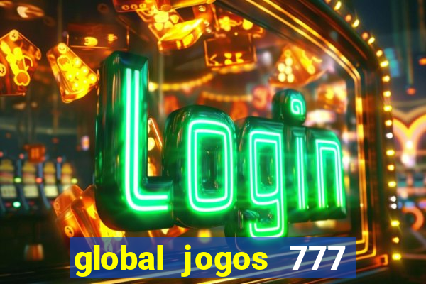 global jogos 777 paga mesmo